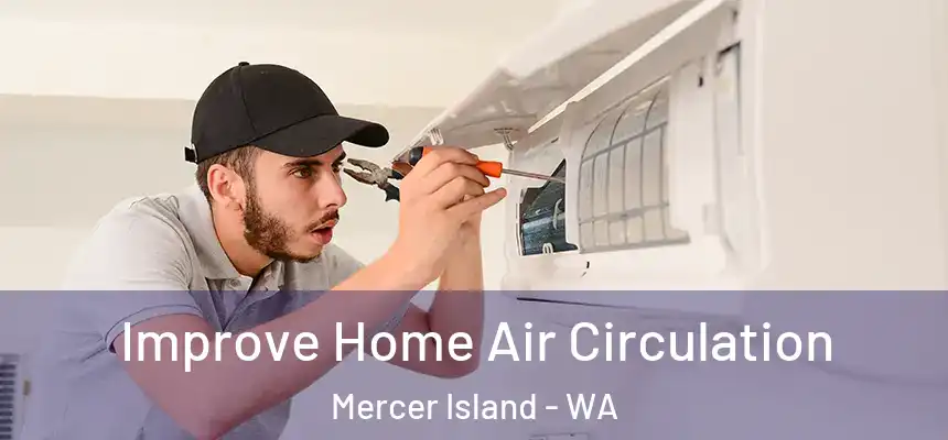  Improve Home Air Circulation Mercer Island - WA